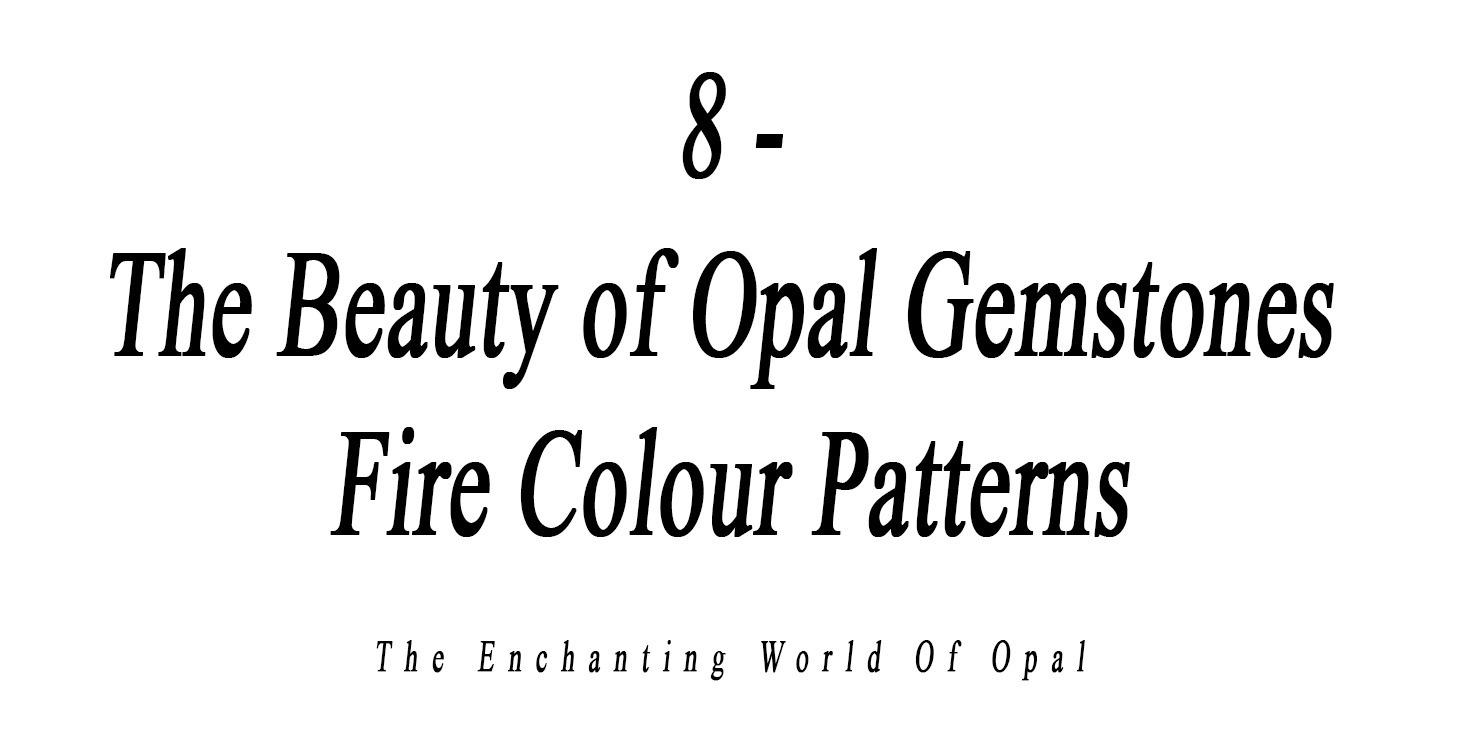 8 - The Beauty of Opal Gemstones