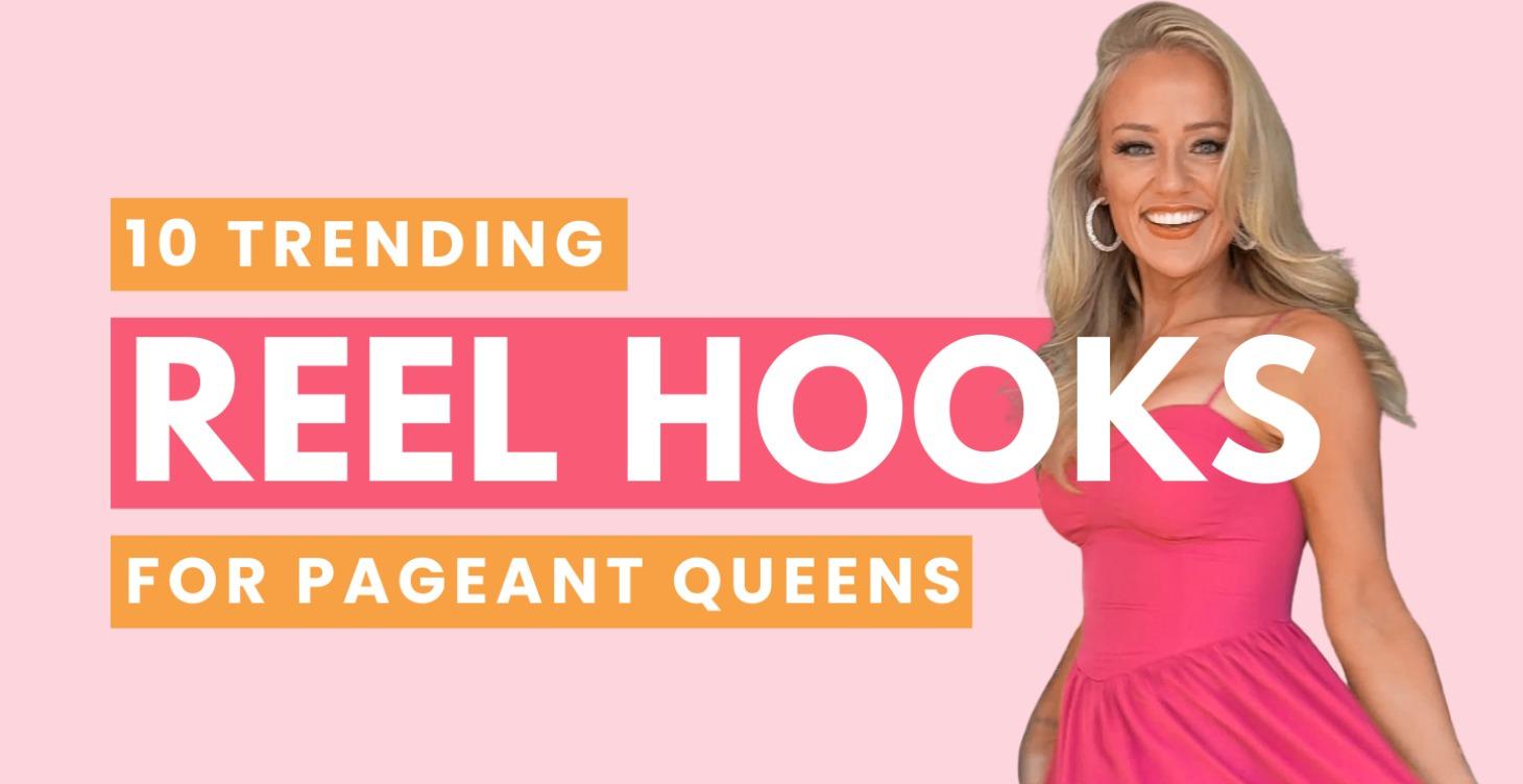 10 Pageant Reel Hooks