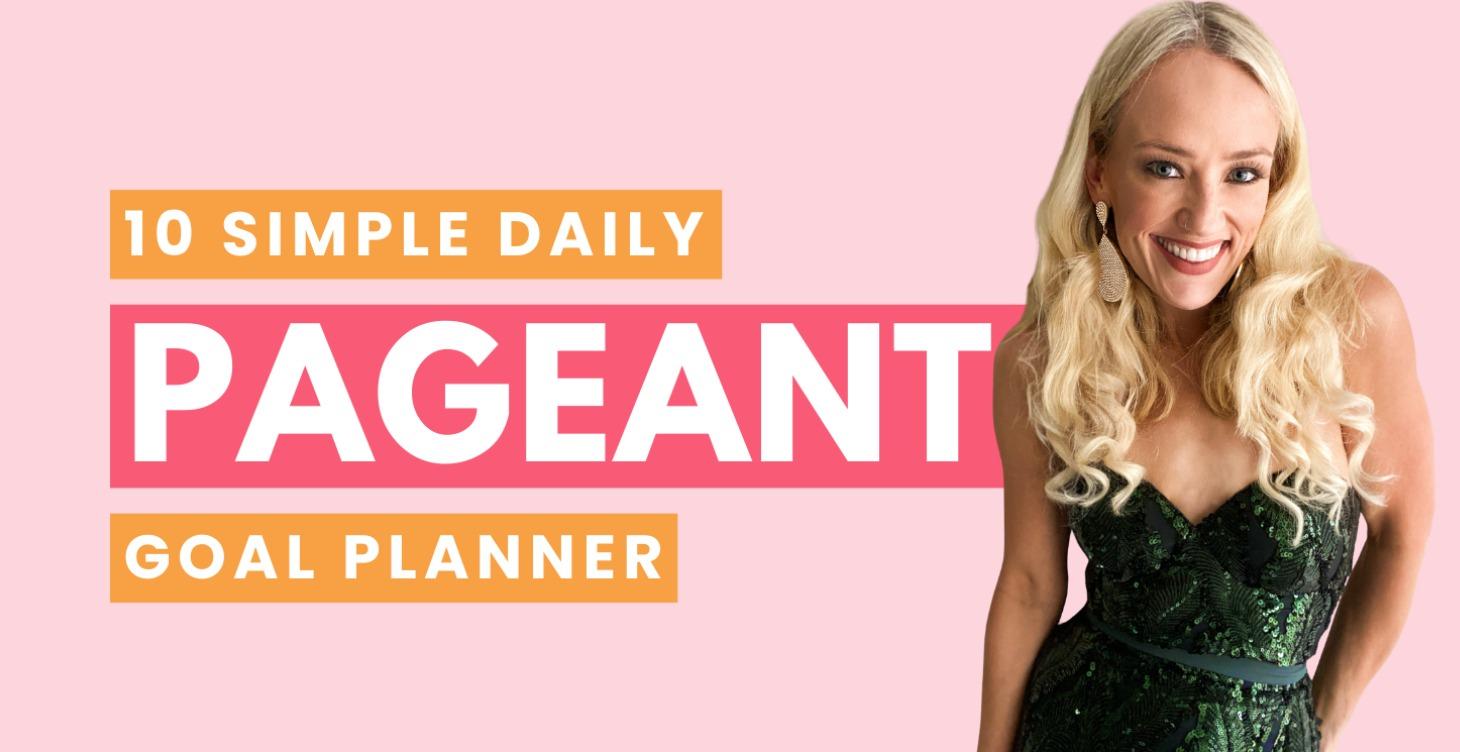 10 Daily Pageant Goal Planner