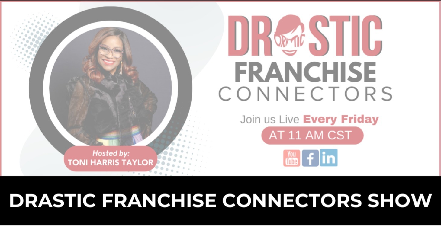 Drastic Franchise Connectors Show