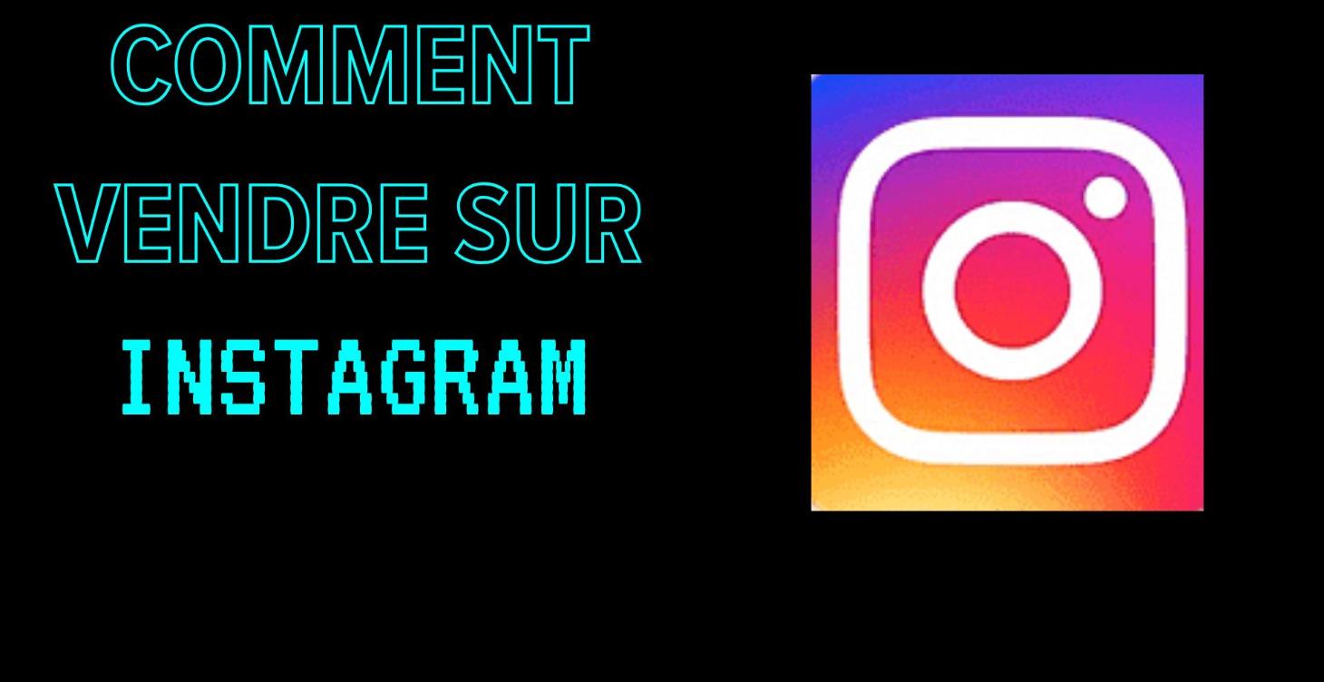 COMMEN VENDRE SUR INSTAGRAM