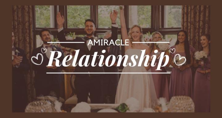 Amiracle Relationships