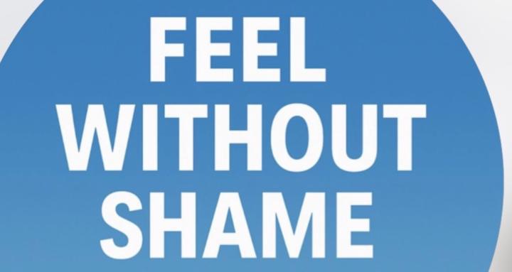 Feel Without Shame 