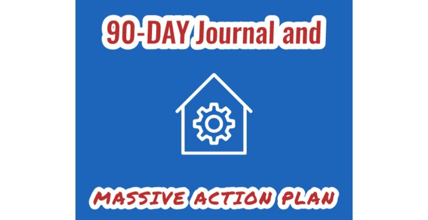 FREE 90 Day Massive Action Plan To Start/Improve