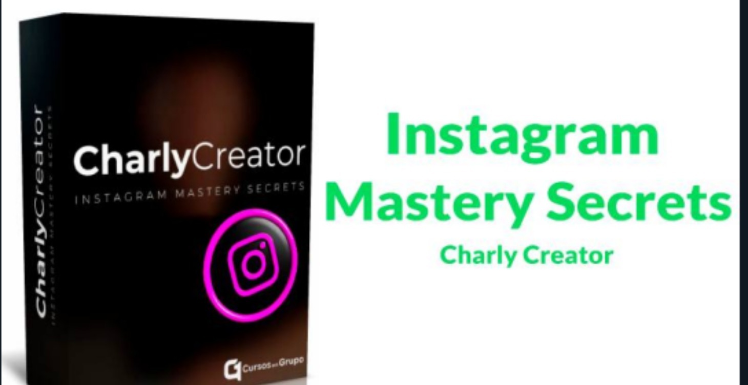 Instagram Mastery Secrets Charly Creator