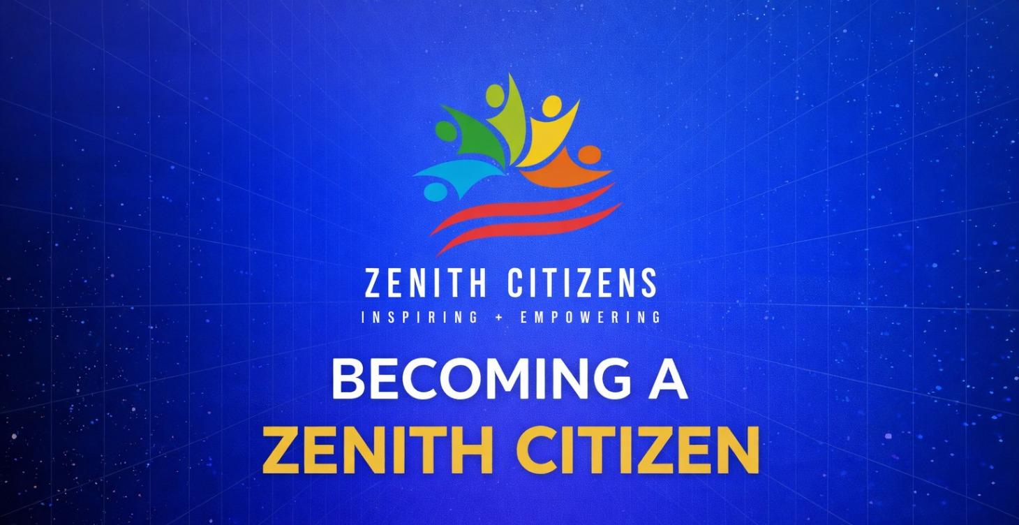 Becoming a Zenith Citizen