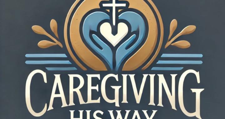 Caregiving His Way