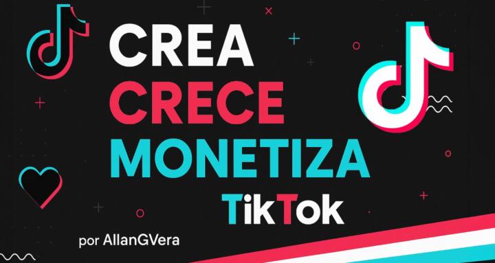 Crea Crece y Monetiza Tiktok