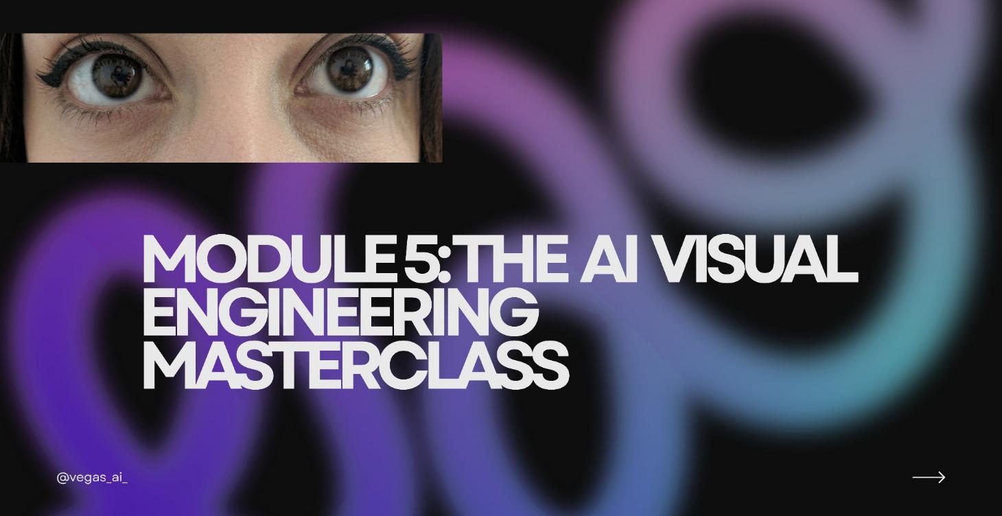 Module 5: The AI Visual Engineering Masterclass