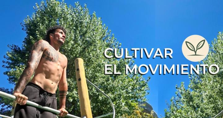 Cultivar el Movimiento 🌱