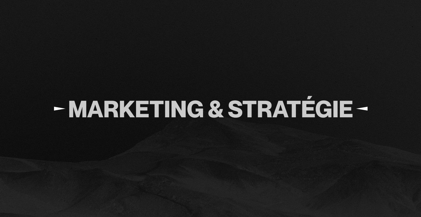 MARKETING & STRATÉGIE