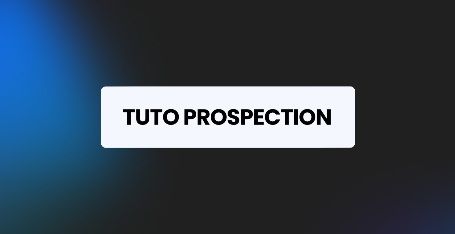 TUTO PROSPECTION