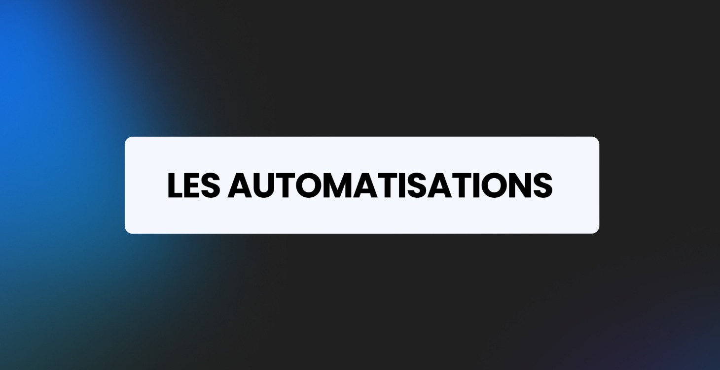 LES AUTOMATISATIONS