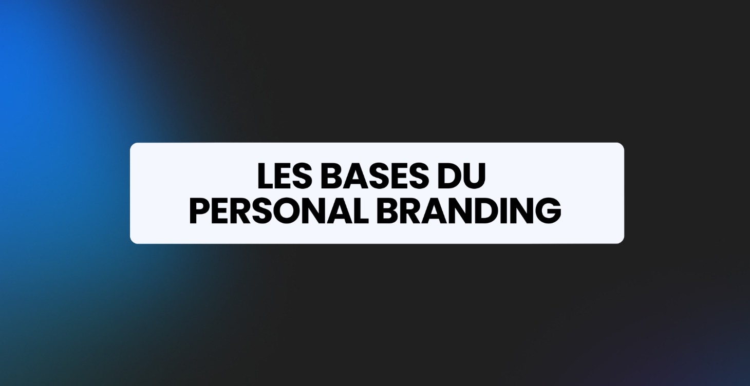 LES BASES DU PERSONAL BRANDING