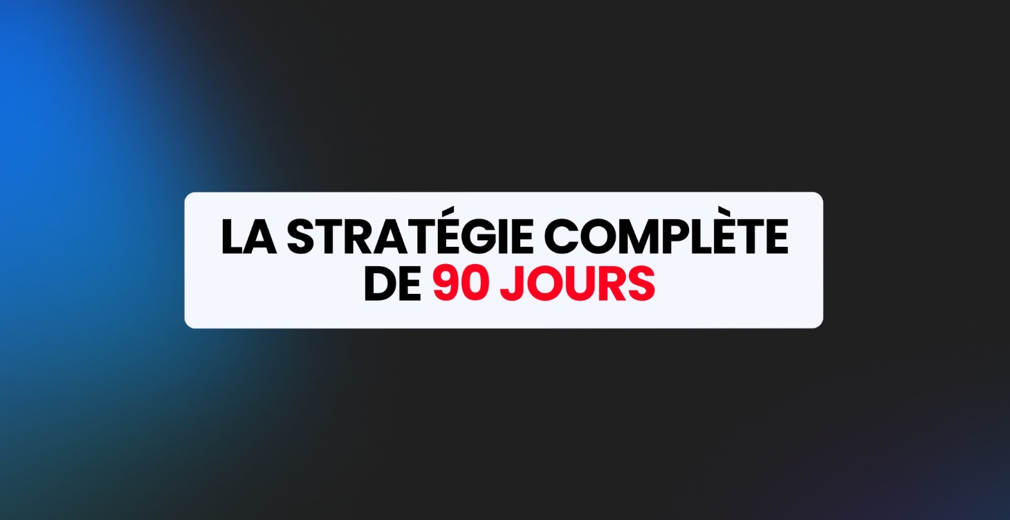 LA STRATÉGIE COMPLÈTE SIMPLE EN 90J