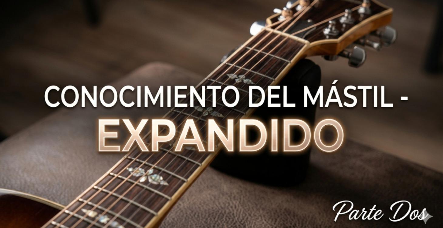 Conocimiento del mástil - Expandido