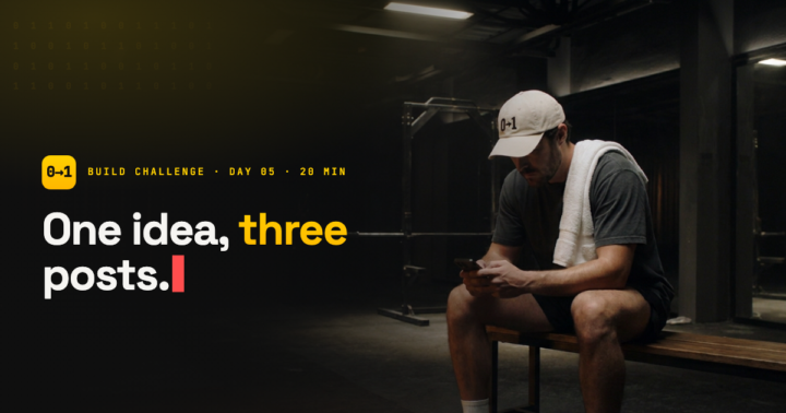 Day 5: one idea in, three posts out (20 min)