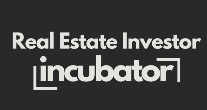 Real Estate Investor Incubator
