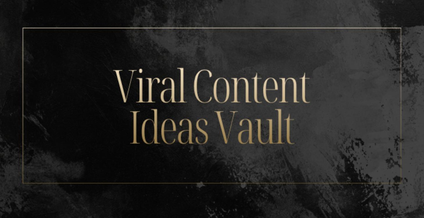 Viral Content Ideas - Vault