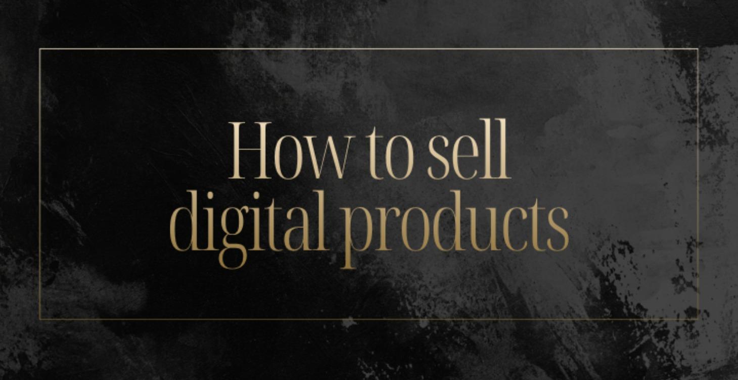 How To Sell Digital Products