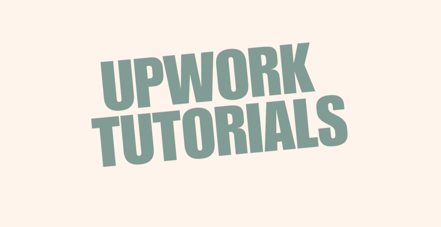 Upwork Tutorials