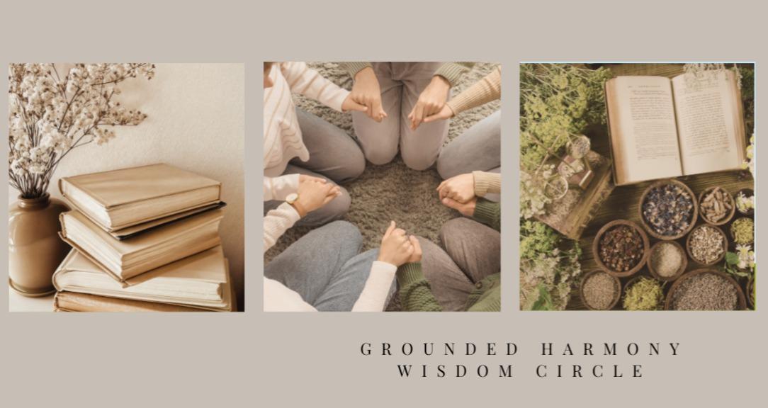Grounded Harmony Wisdom Circle