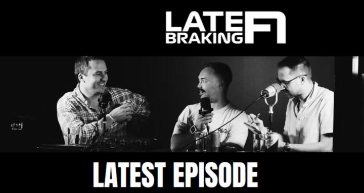Late Braking F1 Podcast