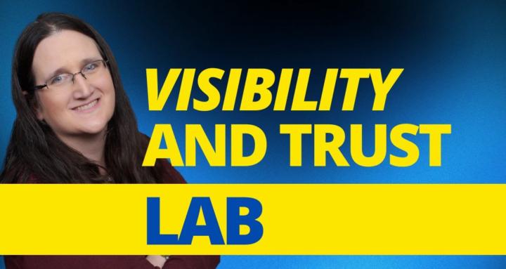 Visibility and Trust Lab