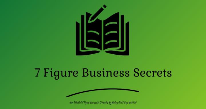 The 7-Figure Business Secrets