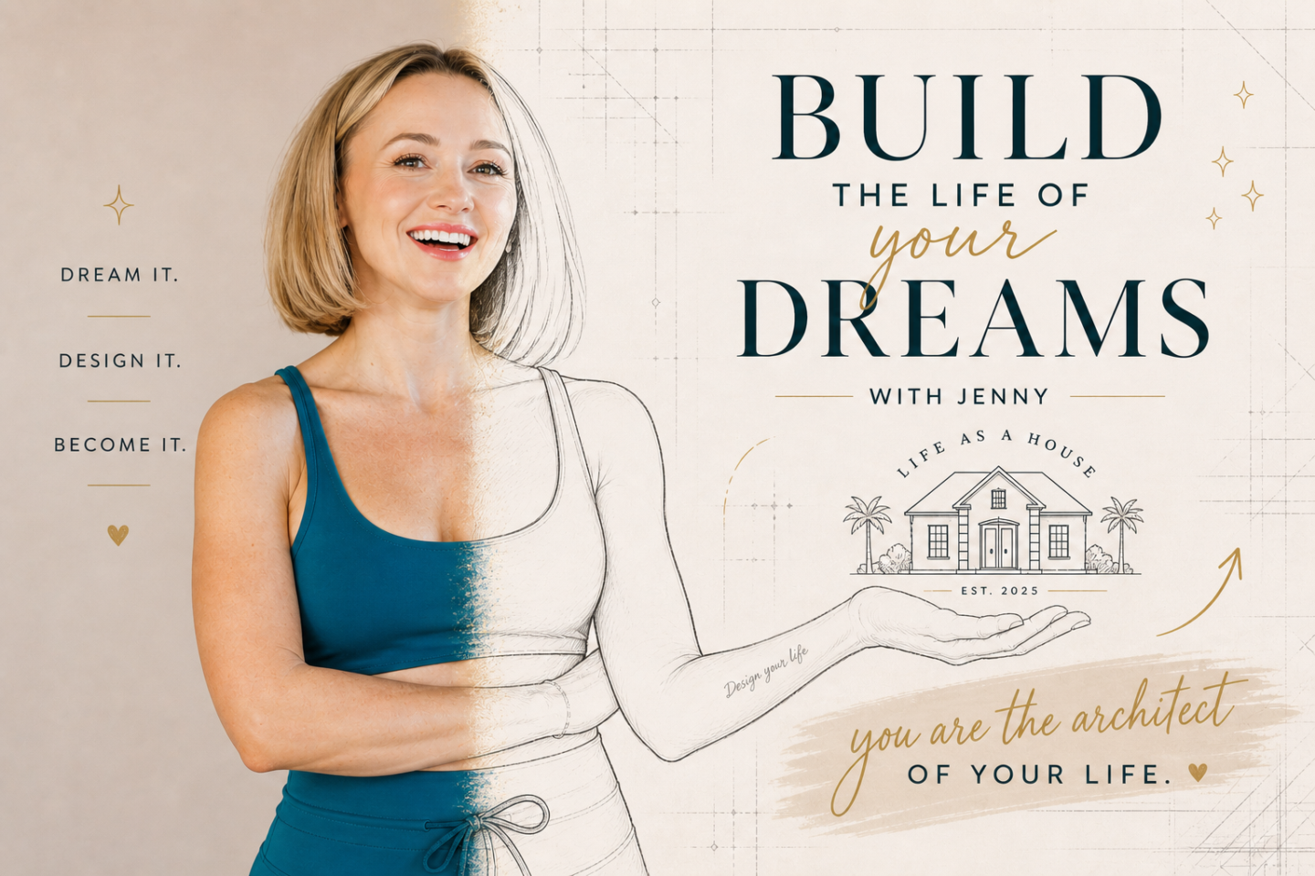 BUILD THE LIFE OF YOUR DREAMS✨