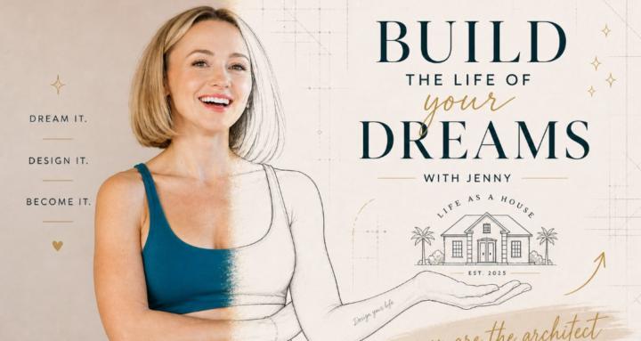 BUILD THE LIFE OF YOUR DREAMS✨