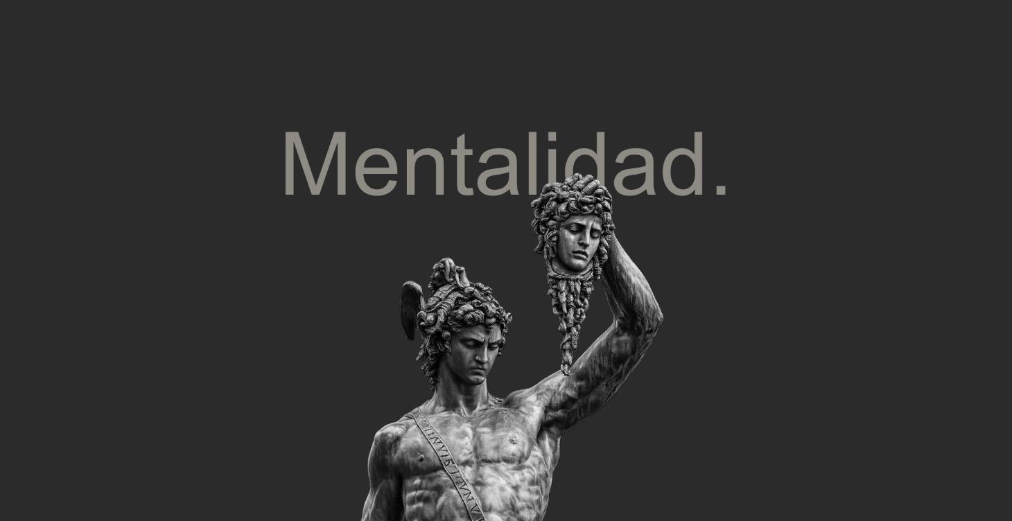 Mentalidad.