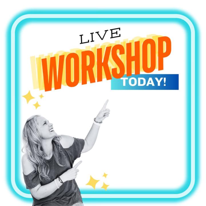 LIVE Workshop today!!!!
