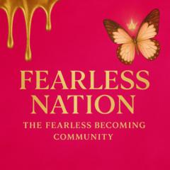 The Fearless Becoming