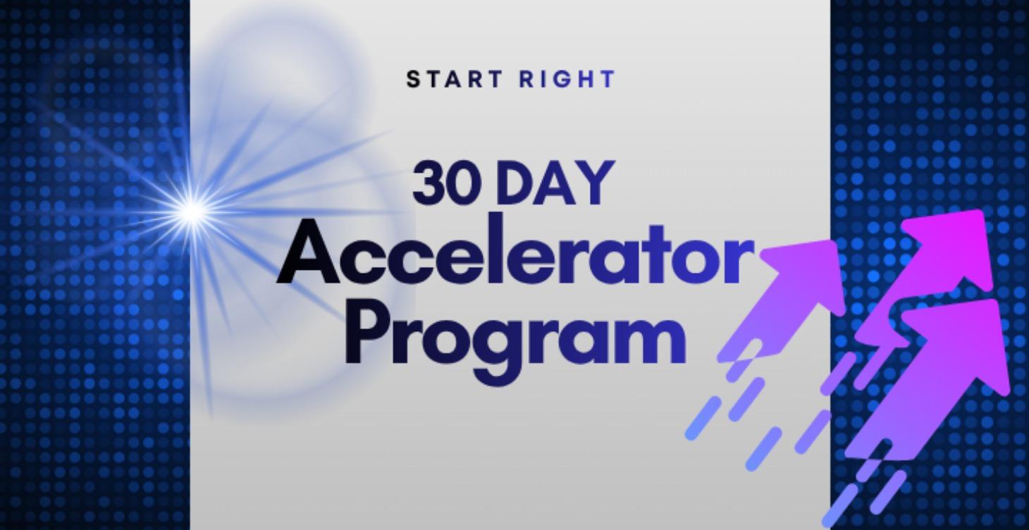 30 Day Accelerator Program