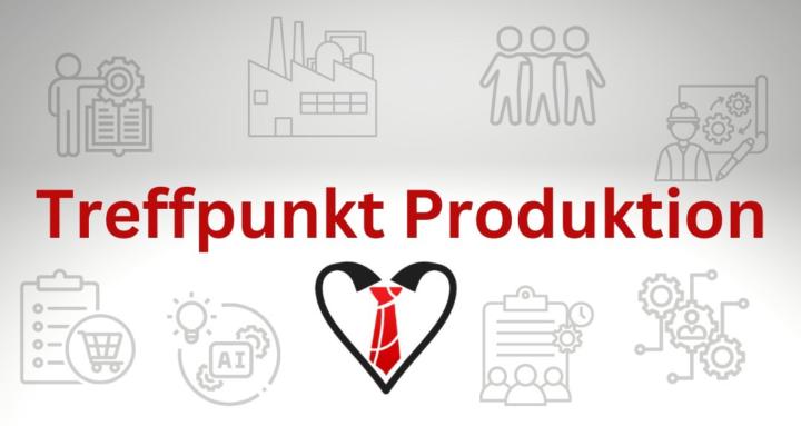 Treffpunkt Produktion