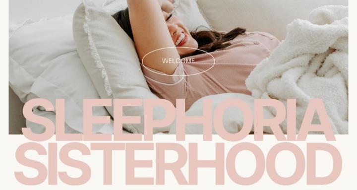 Sleephoria Sisterhood 