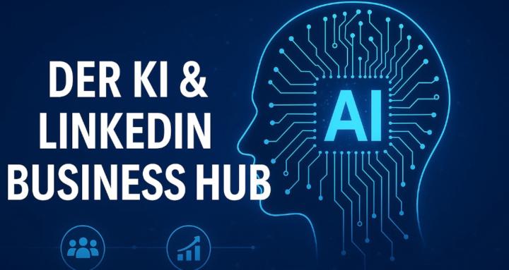 Der KI & LinkedIn Business Hub