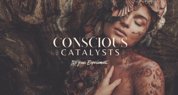 Conscious Catalysts