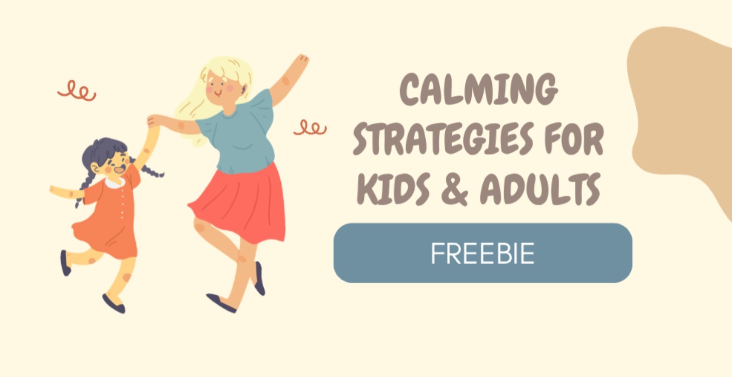 FREEBIE! Calming Strategies for Kids & Adults