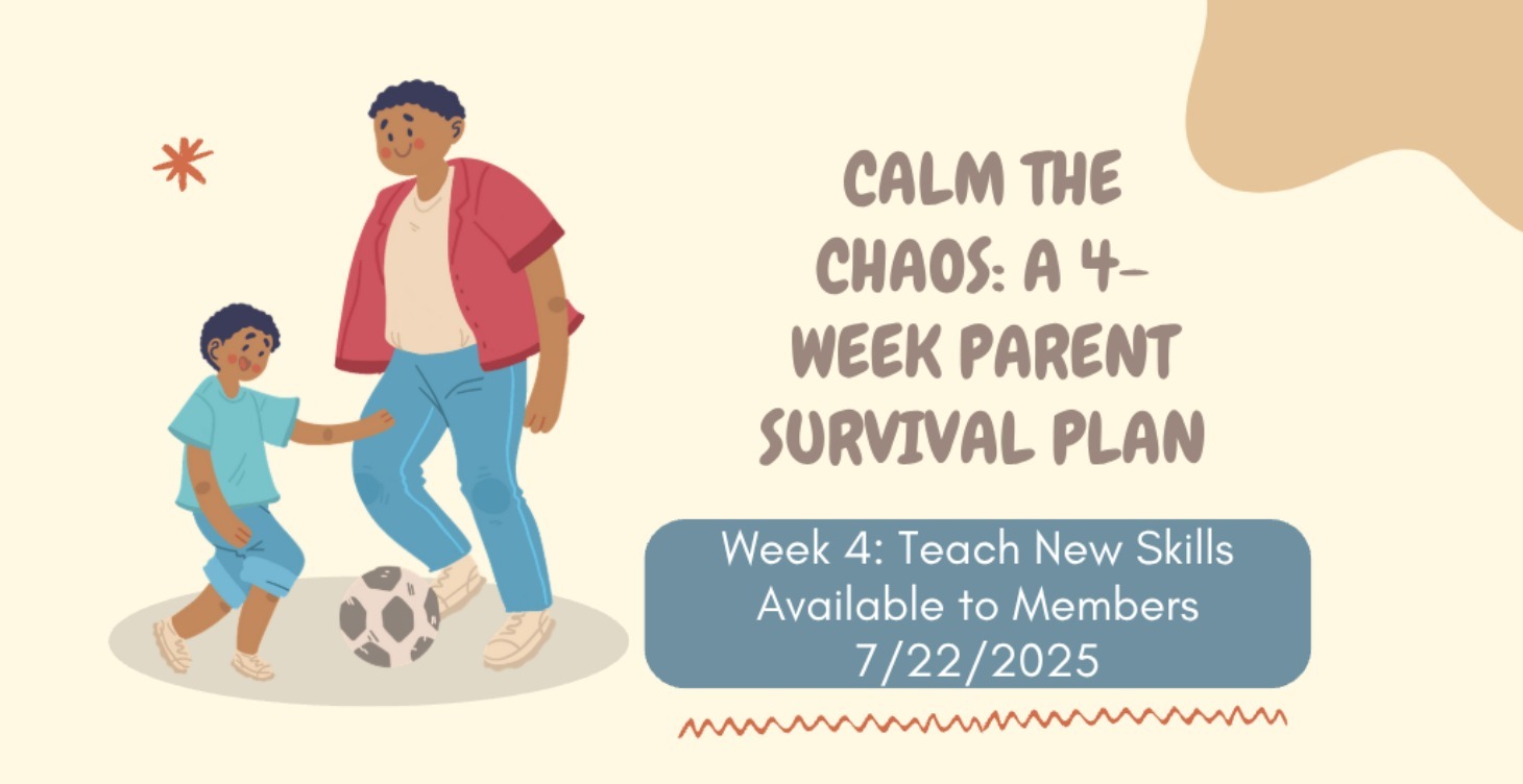 Calm the Chaos Week FOUR: Teach New Skills