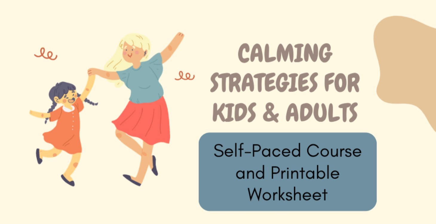 Calming Strategies for Kids & Adults