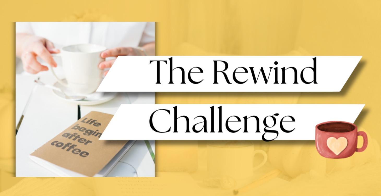 The Rewind Challenge