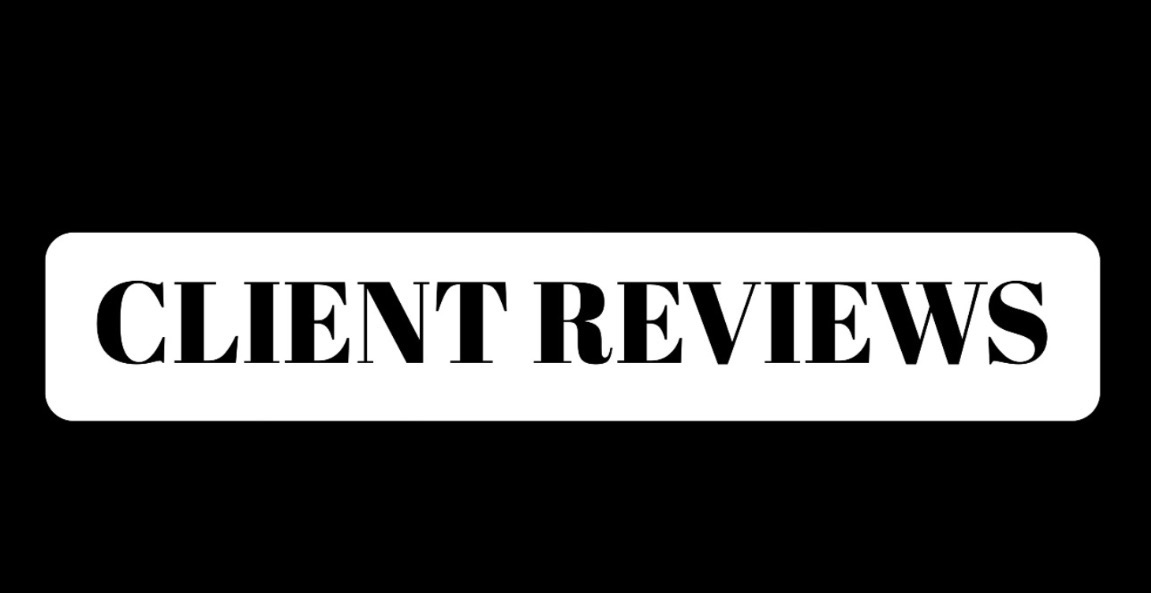 CLIENT REVIEWS