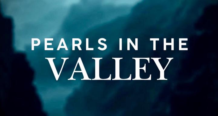 Pearls in the Valley