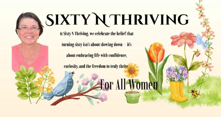 Sixty N Thriving - for Women