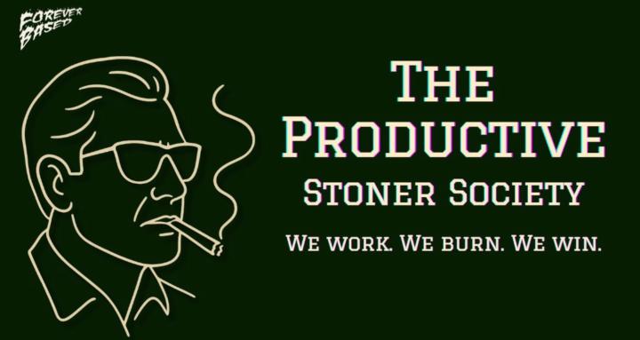 Productive Stoner Society
