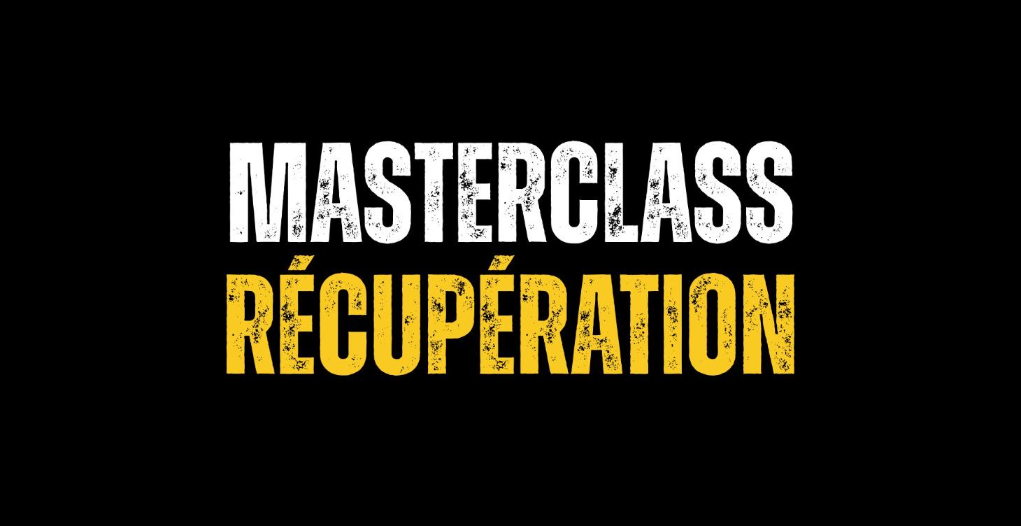 🚧La Masterclass Récupération🚧