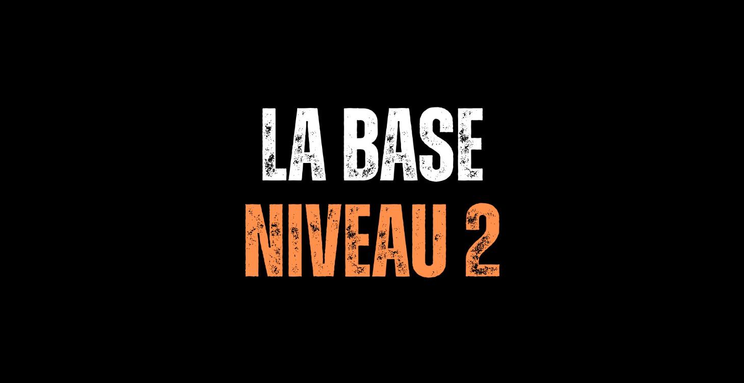🚧La Base Niveau 2🚧