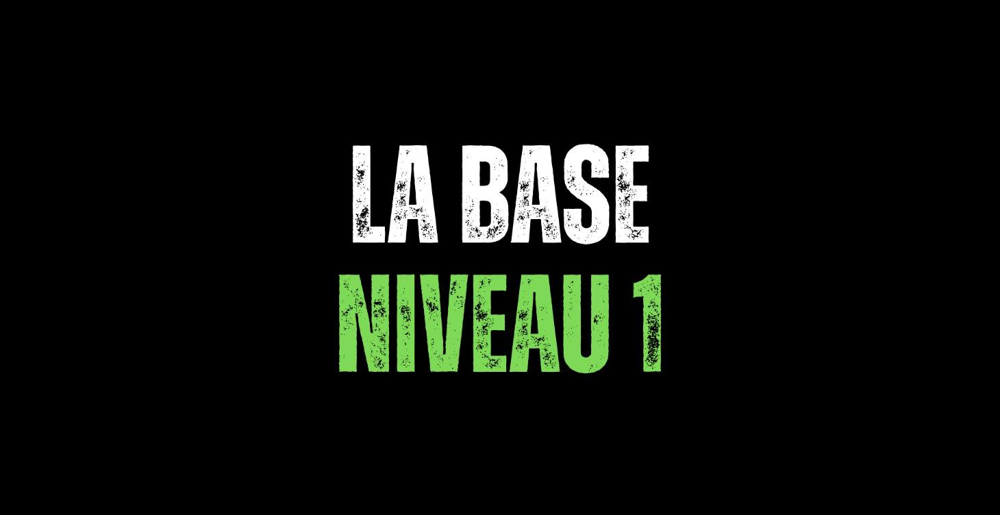 La Base Niveau 1